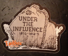 Load image into Gallery viewer, UNDER THE INFLUENCE Tombstone Sticker Decal
