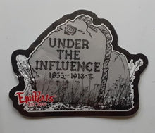 Load image into Gallery viewer, UNDER THE INFLUENCE Tombstone Sticker Decal
