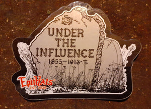 UNDER THE INFLUENCE Tombstone Sticker Decal