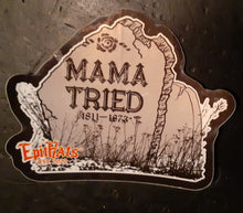 Load image into Gallery viewer, MAMA TRIED Tombstone Decal Window Sticker
