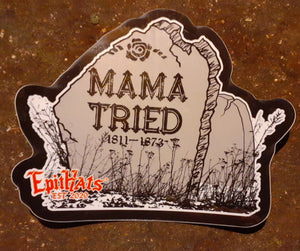 MAMA TRIED Tombstone Decal Window Sticker