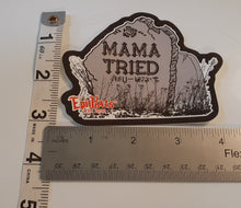 Load image into Gallery viewer, MAMA TRIED Tombstone Decal Window Sticker
